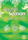 Together for a Season: Feasts and Festivals: All-Age Resources for the Feasts and Festivals of the Christian Year