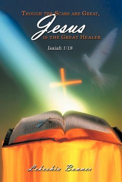 Though the Scars are Great, Jesus is the Great Healer - Bonner, Lekeshia