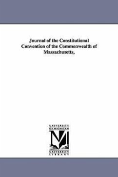 Journal of the Constitutional Convention of the Commonwealth of Massachusetts, - Massachusetts Constitutional Convention