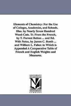 Elements of Chemistry: For the Use of Colleges, Academies, and Schools. Illus. by Nearly Seven Hundred Wood-Cuts. Tr. From the French, by T. - Regnault, V. (Victor)