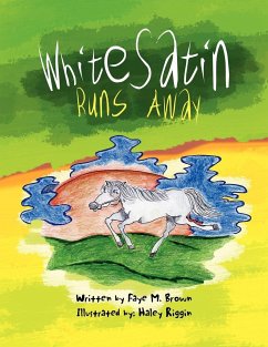 White Satin Runs Away - Brown, Faye M.