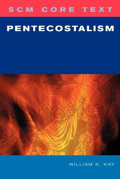 SCM Core Text Pentecostalism - Kay, William K.