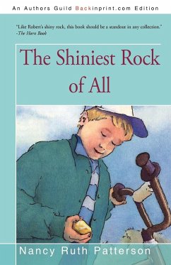 The Shiniest Rock of All - Patterson, Nancy Ruth