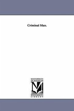 Criminal Man. - Lombroso, Gina