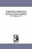 A Popular History of England, From the Earliest Times to the Accession of Victoria. by M. Guizot. Translated by M. M. Ripley. Vol. 2