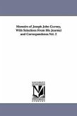 Memoirs of Joseph John Gurney, with Selections from His Journal and Correspondence.Vol. 2