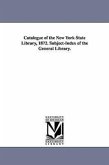 Catalogue of the New York State Library, 1872. Subject-Index of the General Library.