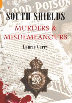 South Shields Murders & Misdemeanours - Curry, Laurie