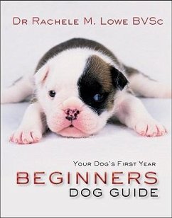 Beginner's Dog Guide - Lowe, Rachelle M.