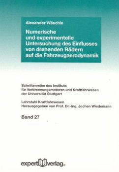 Numerische und experimentelle Untersuchung des Einflusses von drehenden Rädern auf die Fahrzeugaerodynamik - Wäschle, Alexander