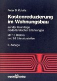 Kostenreduzierung im Wohnungbau auf der Grundlage niederländischer Erfahrungen Kostenreduzierung im Wohnungbau auf der Grundlage niederländischer Erfahrungen