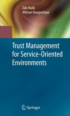 Trust Management for Service-Oriented Environments - Malik, Zaki;Bouguettaya, Athman