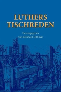Luthers Tischreden - Luther, Martin