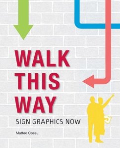 Walk This Way: Sign Graphics Now - Cossu, Matteo