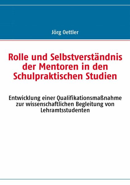 Rolle und Selbstverständnis der Mentoren in den Schulpraktischen Studien