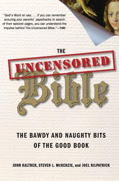 The Uncensored Bible - Kaltner, John; Mckenzie, Steven; Kilpatrick, Joel