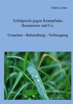 Erfolgreich gegen Krampfader, Besenreiser und Co. - Leisten, Edith