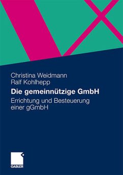 Die gemeinnützige GmbH: Errichtung und Besteuerung einer gGmbH von Christina Weidmann (Autor), Ralf Kohlhepp - Christina Weidmann Ralf Kohlhepp