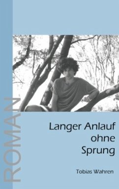 Langer Anlauf ohne Sprung - Wahren, Tobias