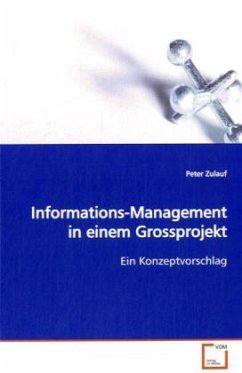 Informations-Management in einem Grossprojekt - Zulauf, Peter