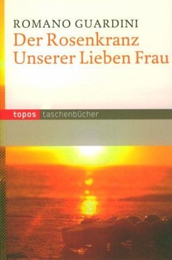 Der Rosenkranz Unserer Lieben Frau - Guardini, Romano