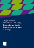 Compliance in Der Unternehmerpraxis: Grundlagen, Organisation und Umsetzung Wecker, Gregor