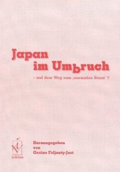 Japan im Umbruch, auf dem Weg zum 'normalen Staat'? - Foljanty- Jost, Gesine [Hrsg.]