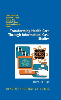 Transforming Health Care Through Information: Case Studies - Einbinder, Laura / Lorenzi, Nancy M. / Ash, Joan et al. (Hrsg.)