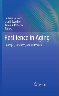 Resilience in Aging - Resnick, Barbara / Gwyther, Lisa P. / Roberto, Karen A. (Hrsg.)