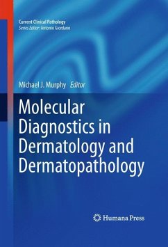 Molecular Diagnostics in Dermatology and Dermatopathology - Murphy, Michael J. (Hrsg.)