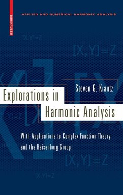 Explorations in Harmonic Analysis - Krantz, Steven G.