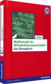 Mathematik für Wirtschaftswissenschaftler - Das Übungsbuch