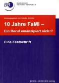 10 Jahre FAMI - ein Beruf emanzipiert sich? 10 Jahre FAMI - ein Beruf emanzipiert sich?