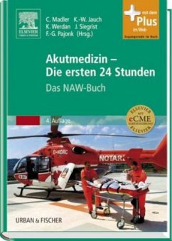 Akutmedizin - Die ersten 24 Stunden - Madler, Christian / Jauch, Karl-Walter / Werdan, Karl / Siegrist, Johannes / Pajonk, Frank-Gerald (Hrsg.)