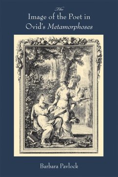 Image of the Poet in Ovid's Metamorphoses - Pavlock, Barbara