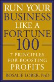 Run Your Business Like a Fortune 100: 7 Principles for Boosting Profits