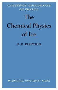 The Chemical Physics of Ice - Fletcher, N. H.; N. H., Fletcher