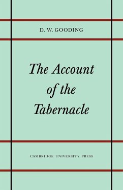 The Account of the Tabernacle - Gooding, David W.; D. W., Gooding