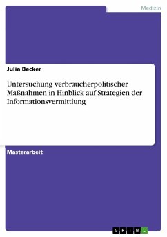 Untersuchung verbraucherpolitischer Maßnahmen in Hinblick auf Strategien der Informationsvermittlung - Becker, Julia