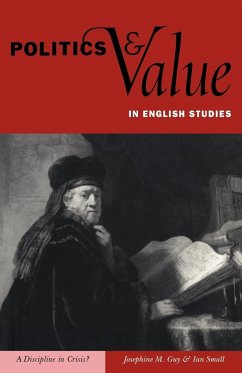 Politics and Value in English Studies - Guy, Josephine M.; Small, Ian
