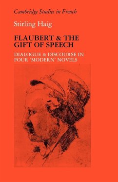 Flaubert and the Gift of Speech - Haig, Stirling