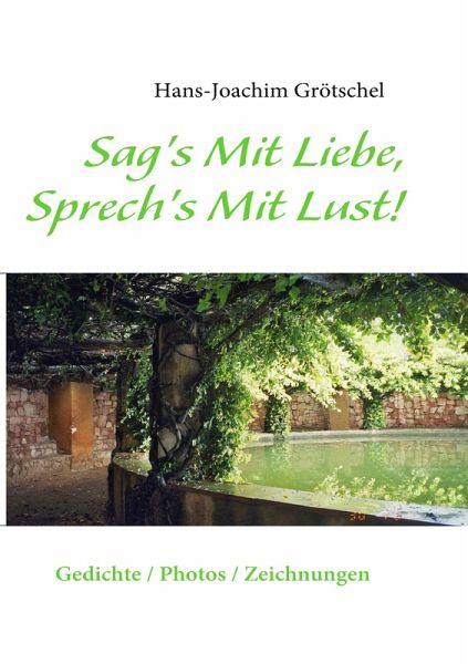 Sag's Mit Liebe, Sprech's Mit Lust Sag's Mit Liebe, Sprech's Mit Lust