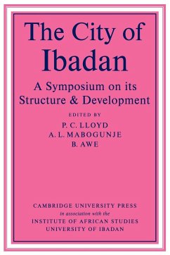 The City of Ibadan - Lloyd, P. C.; Mabogunje, A. L.; Awe, B.