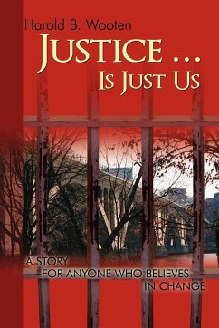 Justice ... Is Just Us - Wooten, Harold B.
