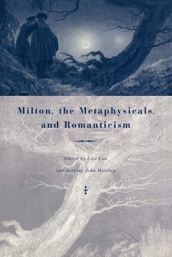 Milton, the Metaphysicals, and Romanticism - Low, Lisa / Harding, Anthony John (ed.)