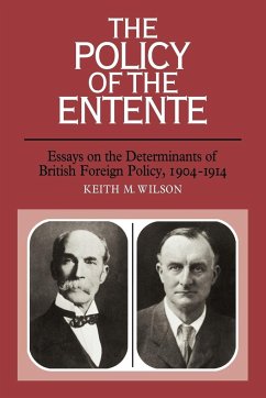 The Policy of the Entente - Wilson, Keith M.