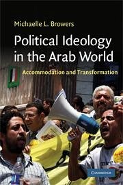 Political Ideology in the Arab World - Browers, Michaelle L
