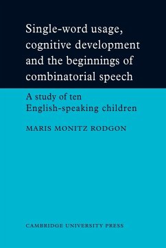 Single-Word Usage, Cognitive Development, and the Beginnings of Combinatorial Speech - Rodgon, Maris Monitz; Maris Monitz, Rodgon