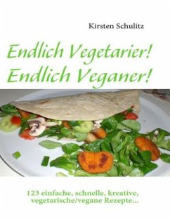 Endlich Vegetarier! Endlich Veganer! - Schulitz, Kirsten