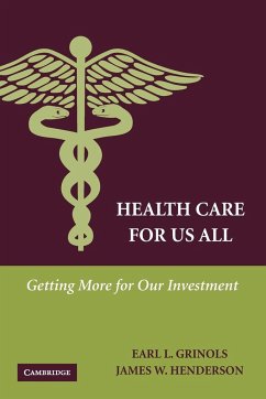 Health Care for Us All - Grinols, Earl L.; Henderson, James W.